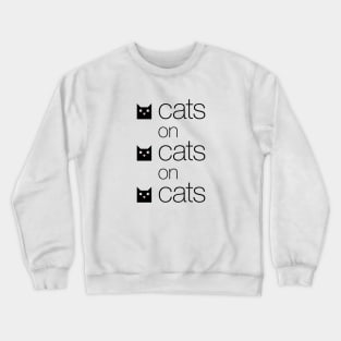 Cats on Cats on Cats Crewneck Sweatshirt